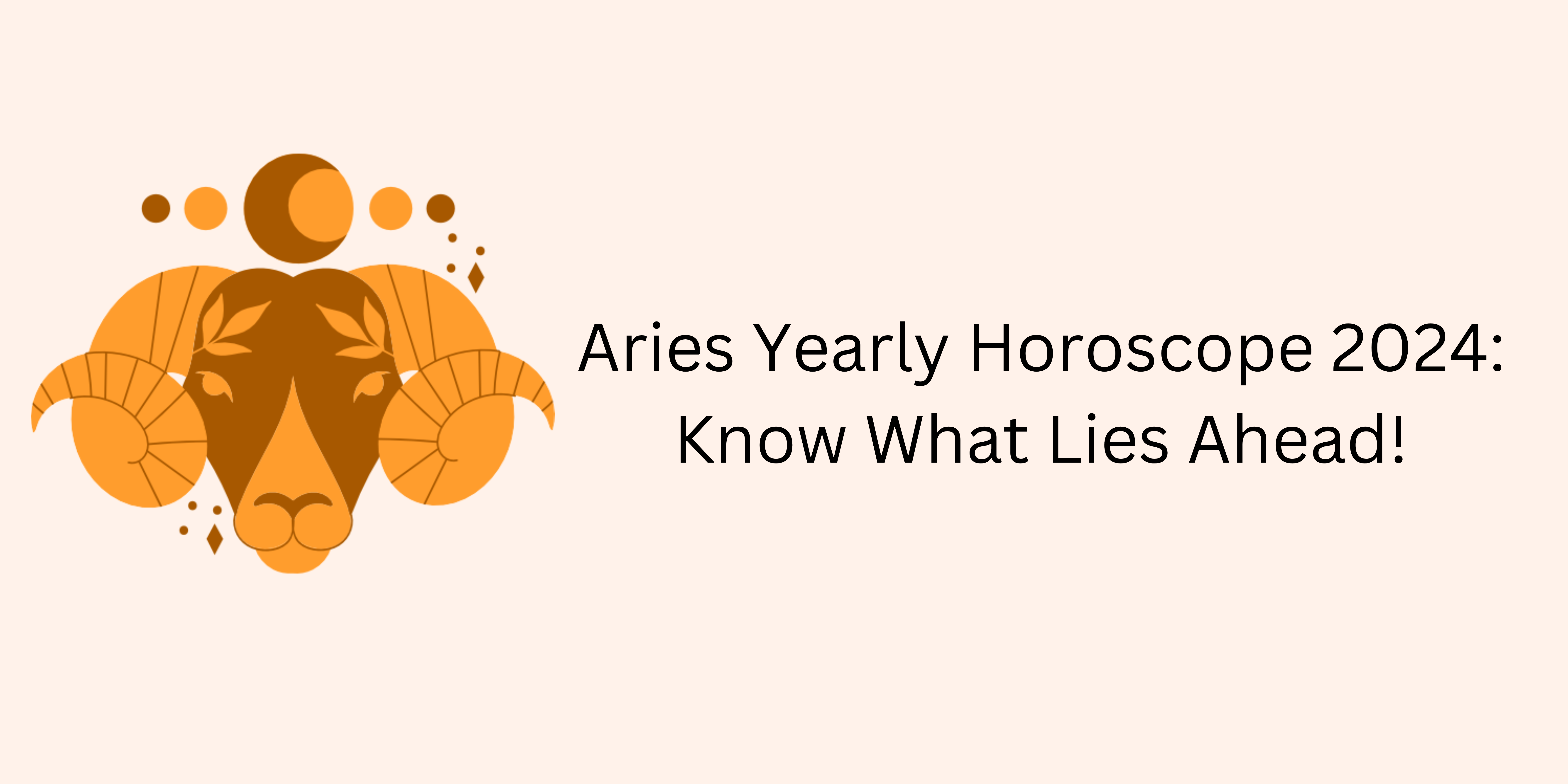 Aries Yearly Horoscope 2024: Know What Lies Ahead!