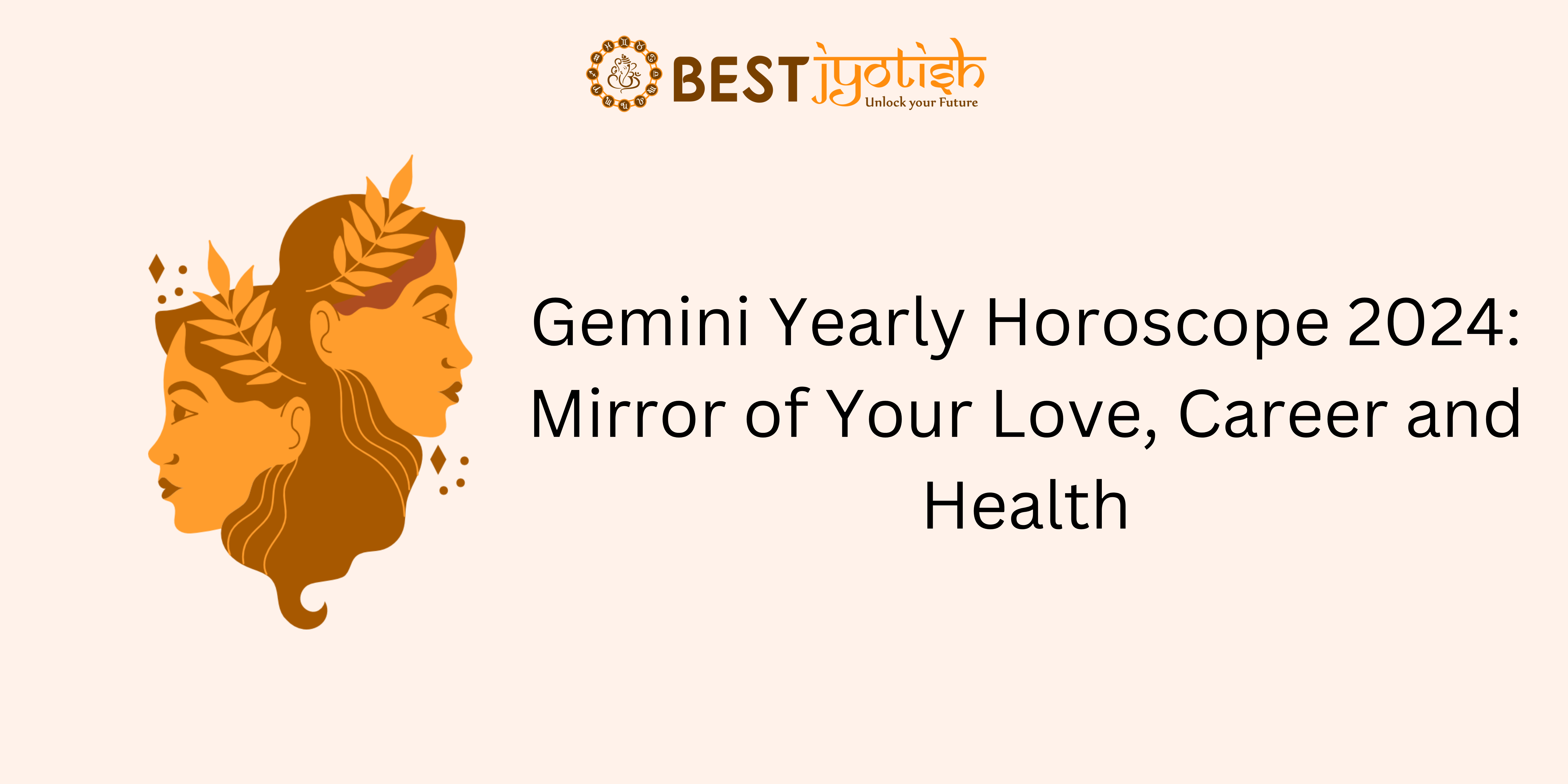 Gemini Yearly Horoscope 2024: Mirror of Your Love, Career and Health
